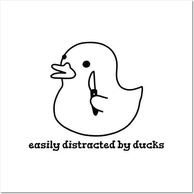 Easily distracted by ducks Wall Art by Art Designs